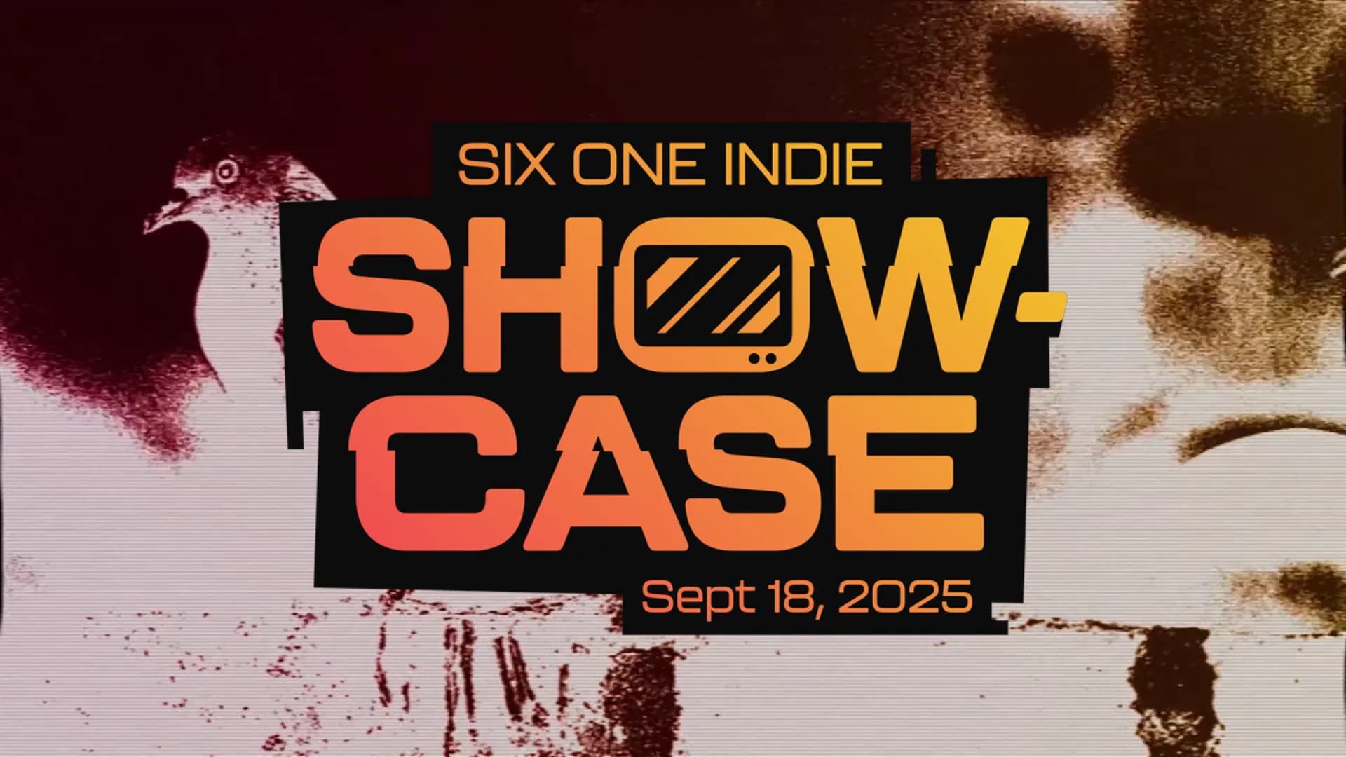 Six One Indie Showcase - September 18th, 2025