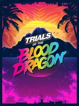 Обложка Trials of the Blood Dragon