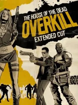 Обложка The House of the Dead: Overkill - Extended Cut
