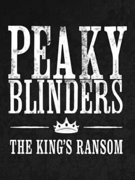 Обложка Peaky Blinders: The King's Ransom