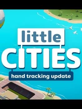 Обложка Little Cities: Hand Tracking Update