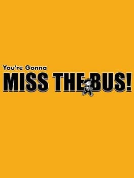 Обложка You're Gonna Miss the Bus!