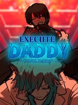 Обложка Execute Daddy: Papa ga Nandemo Shinu Game