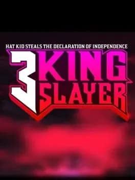 Обложка Hat Kid Steals the Declaration of Independence 3: Kingslayer