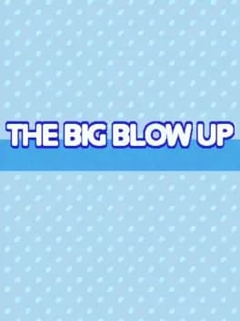 Обложка The Big Blow Up
