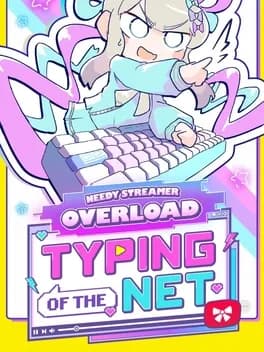 Обложка Needy Streamer Overload: Typing of The Net