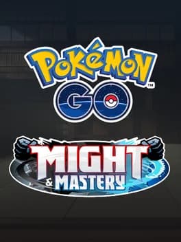 Обложка Pokémon Go: Might and Mastery
