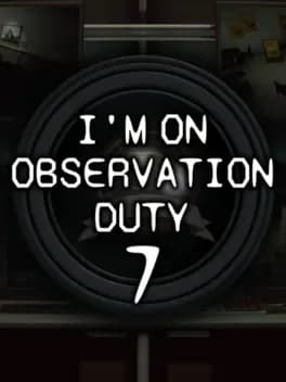 Обложка I'm on Observation Duty 7