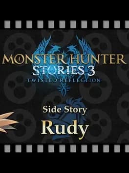 Обложка Monster Hunter Stories 3: Twisted Reflection - Additional Side Story: Rudy