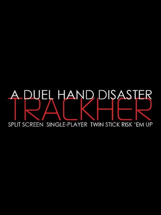 Обложка A Duel Hand Disaster: Trackher