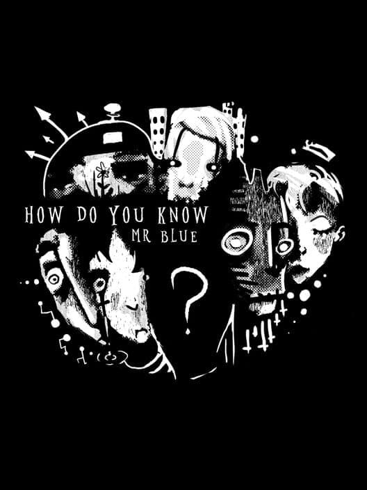 Обложка How Do You Know Mr. Blue?