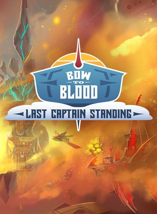 Обложка Bow to Blood: Last Captain Standing