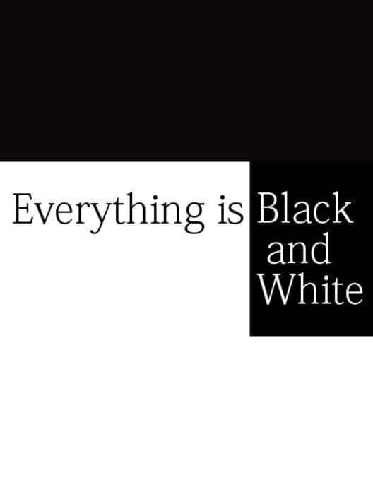 Обложка Everything is Black and White