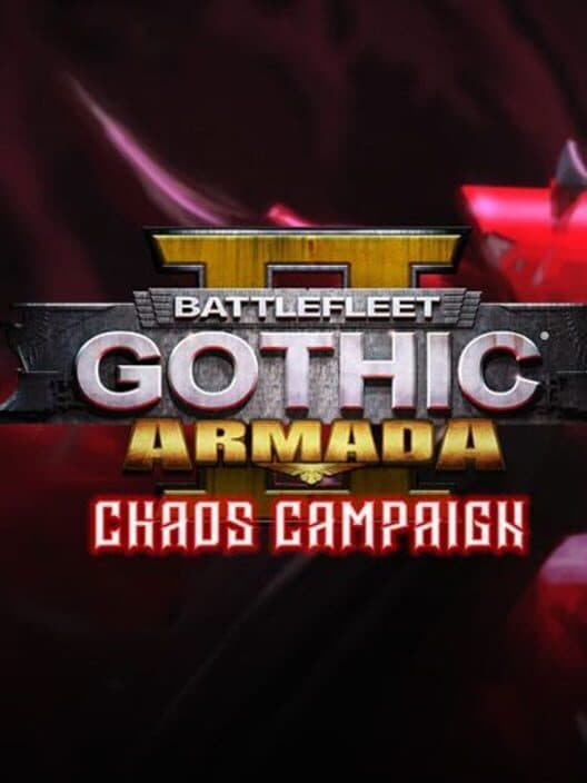 Обложка Battlefleet Gothic: Armada 2 - Chaos Campaign Expansion
