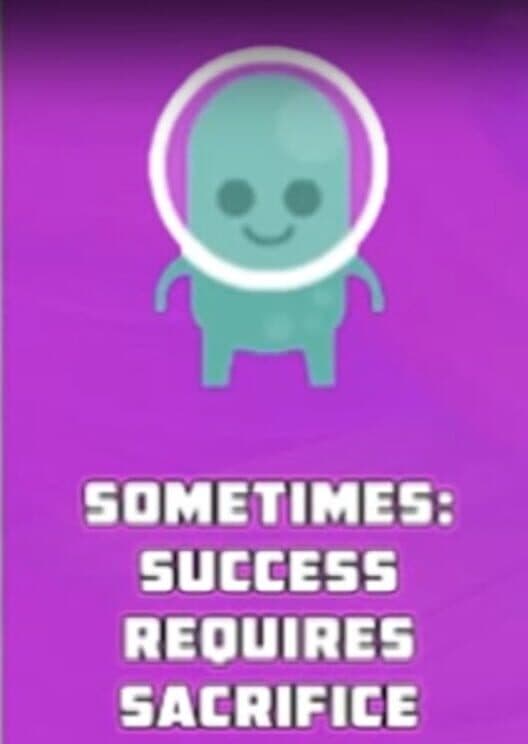 Обложка Sometimes: Success Requires Sacrifice