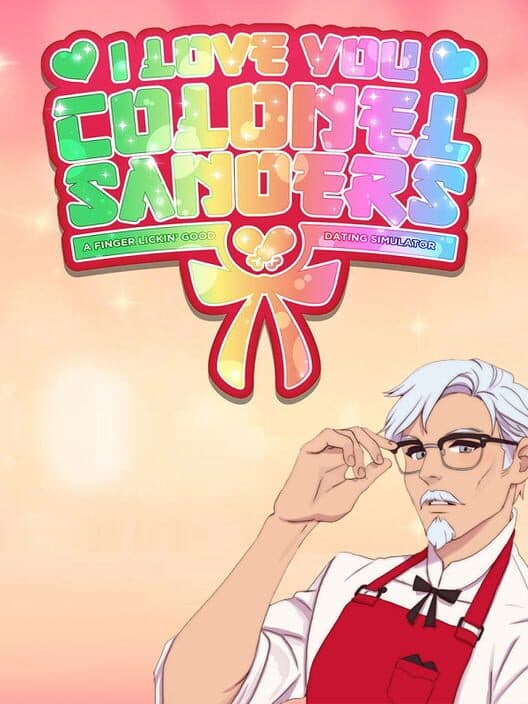 Обложка I Love You, Colonel Sanders! A Finger Lickin' Good Dating Simulator