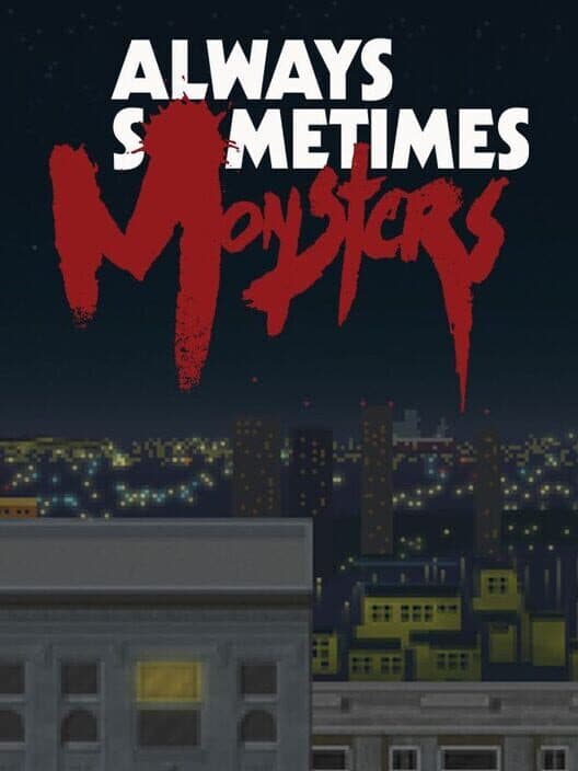 Обложка Always Sometimes Monsters