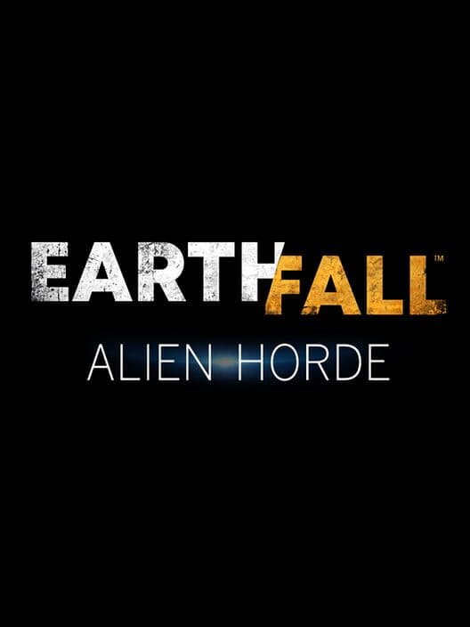 Обложка Earthfall: Alien Horde