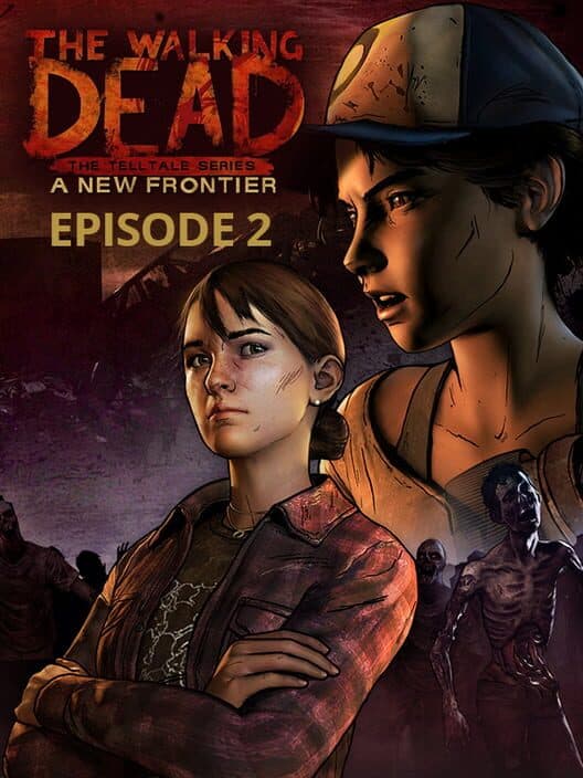 Обложка The Walking Dead: A New Frontier - Episode 2: Ties That Bind - Part Two