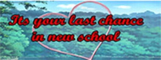 Обложка Its your last chance in new school