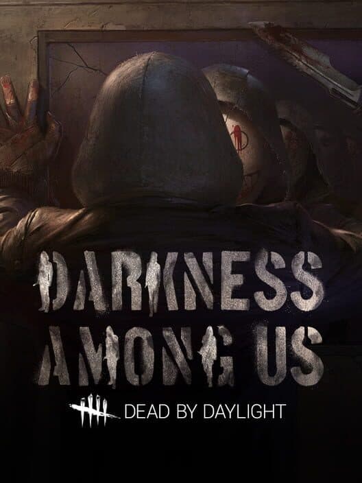 Обложка Dead by Daylight: Darkness Among Us Chapter