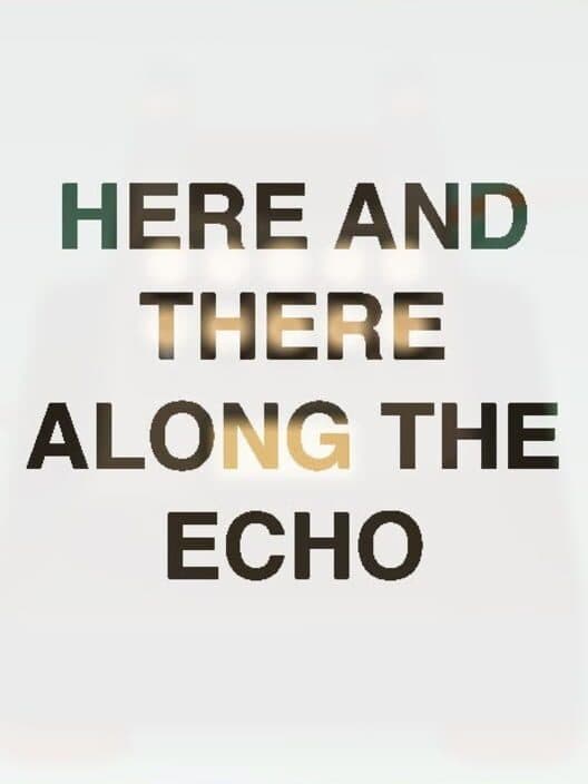 Обложка Here and There Along the Echo