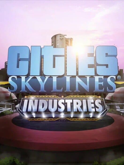 Обложка Cities: Skylines - Industries