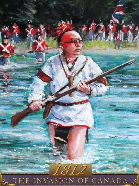 Обложка 1812: The Invasion of Canada