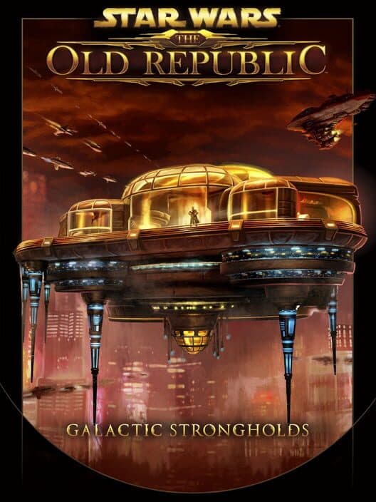 Обложка Star Wars: The Old Republic - Galactic Strongholds