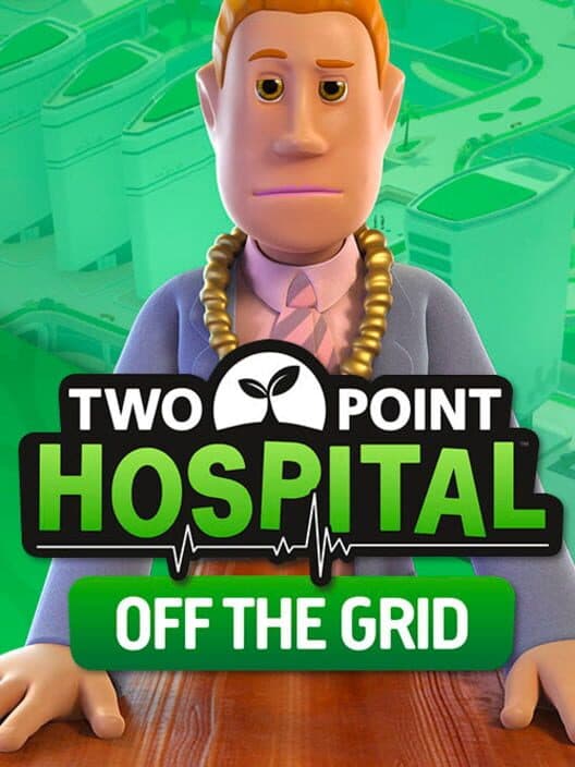 Обложка Two Point Hospital: Off the Grid