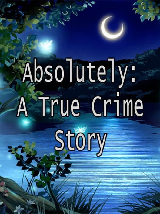 Обложка Absolutely: A True Crime Story