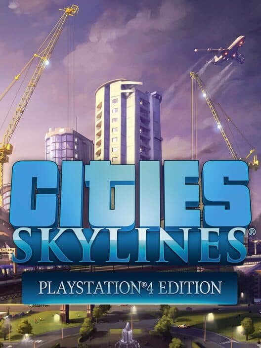 Обложка Cities: Skylines - PlayStation 4 Edition