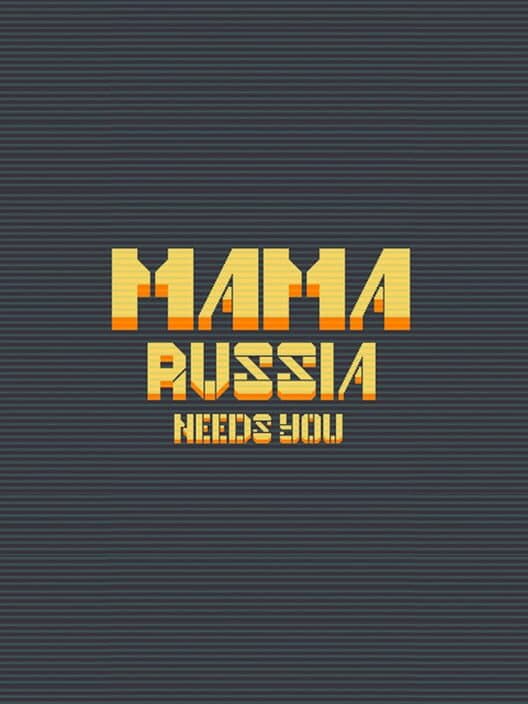 Обложка Mama Russia Needs You