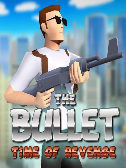 Обложка The Bullet: Time of Revenge