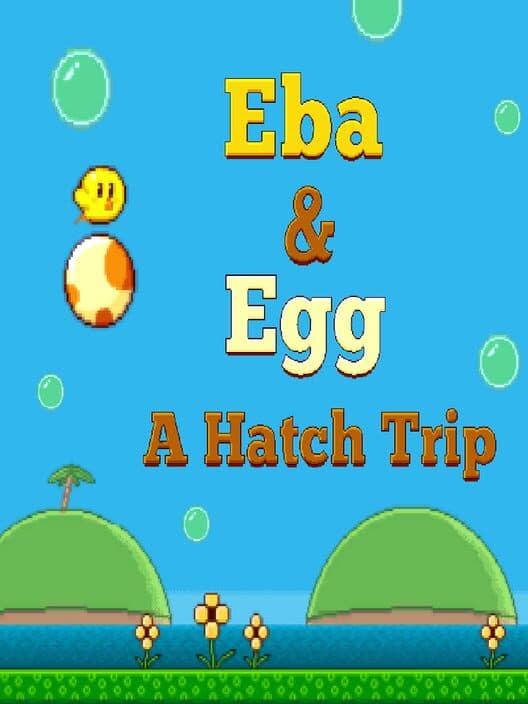 Обложка Eba & Egg: A Hatch Trip