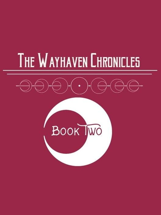 Обложка The Wayhaven Chronicles: Book Two
