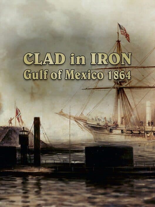 Обложка Clad in Iron: Gulf of Mexico 1864