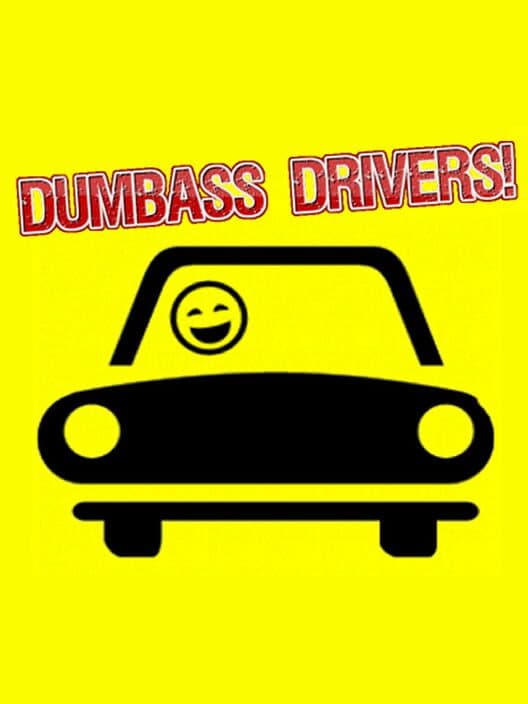 Обложка Dumbass Drivers!