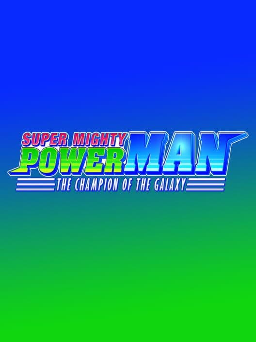 Обложка Super Mighty Power Man: The Champion of the Galaxy