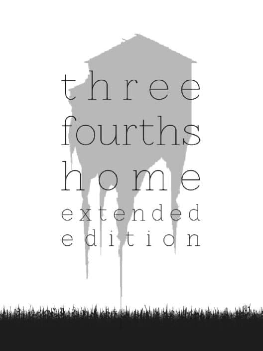 Обложка Three Fourths Home: Extended Edition