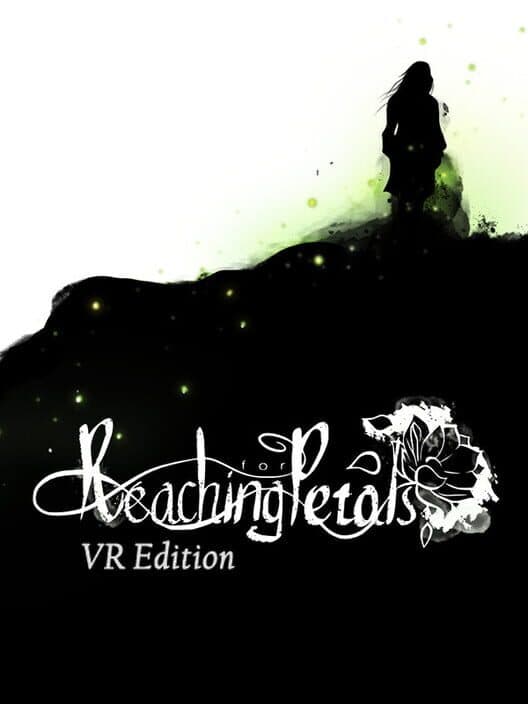 Обложка Reaching for Petals: VR Edition