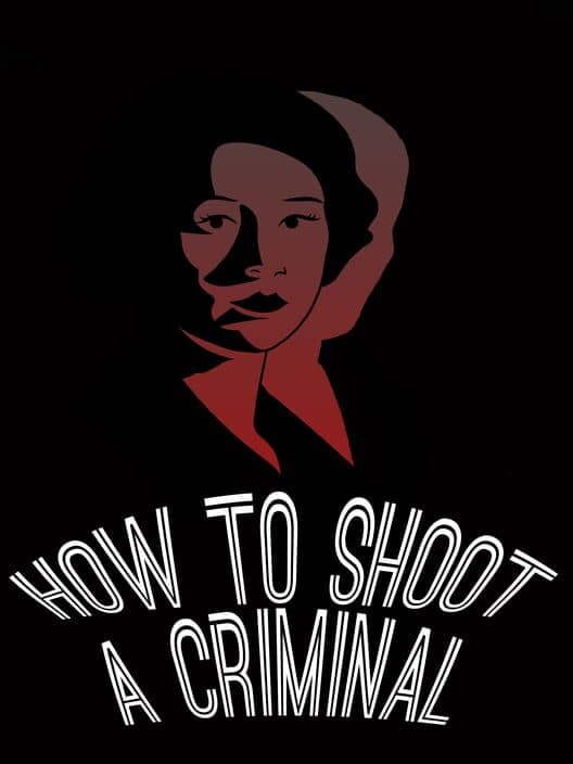 Обложка How to shoot a criminal