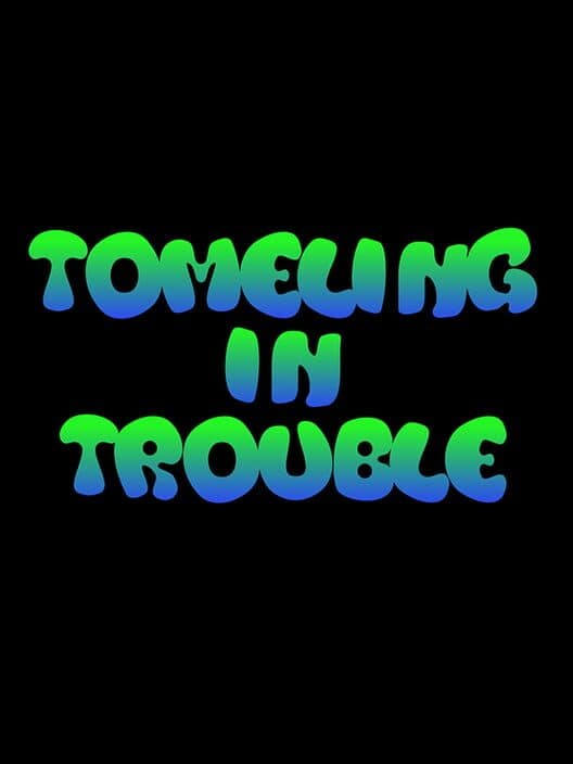 Обложка Tomeling in Trouble