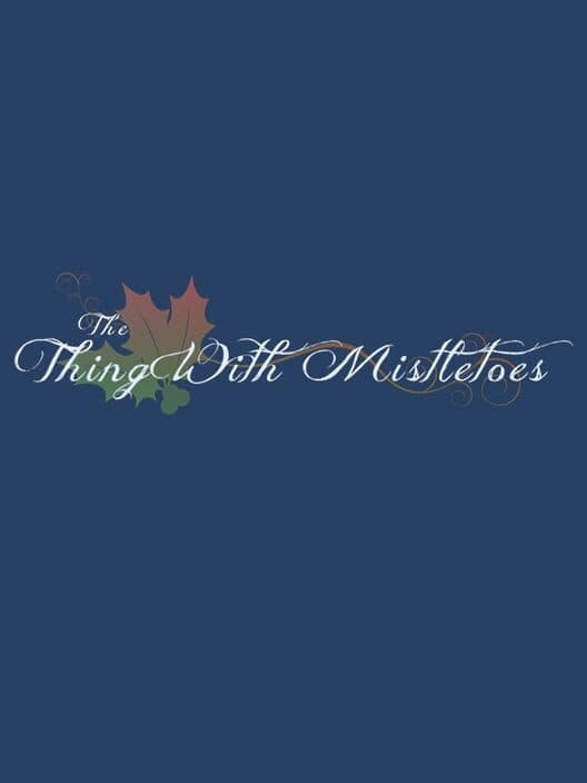 Обложка The Thing With Mistletoes