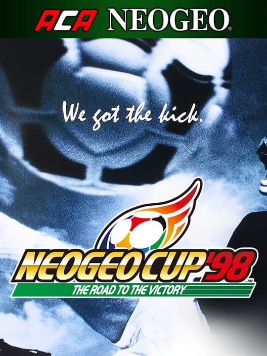 Обложка ACA Neo Geo: Neo Geo Cup '98 - The Road to the Victory