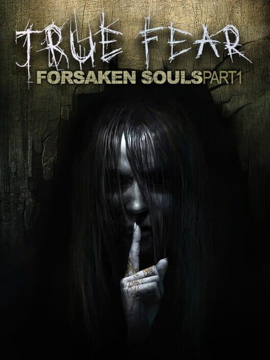 Обложка True Fear: Forsaken Souls Part 1