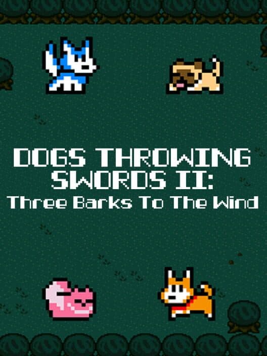Обложка Dogs Throwing Swords II: Three Barks to the Wind