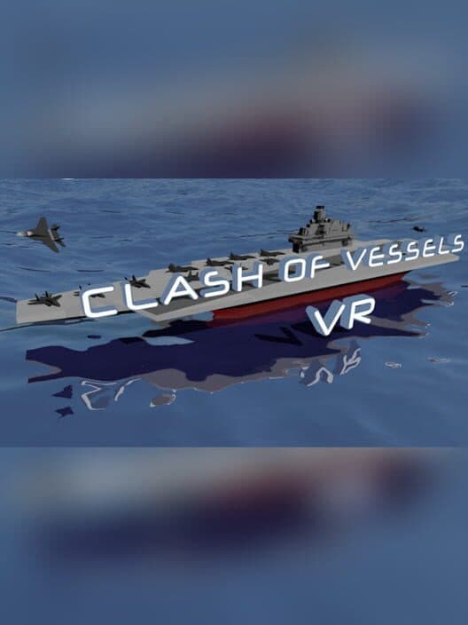 Обложка Clash of Vessels VR
