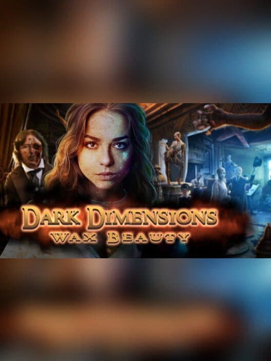 Обложка Dark Dimensions: Wax Beauty - Collector's Edition