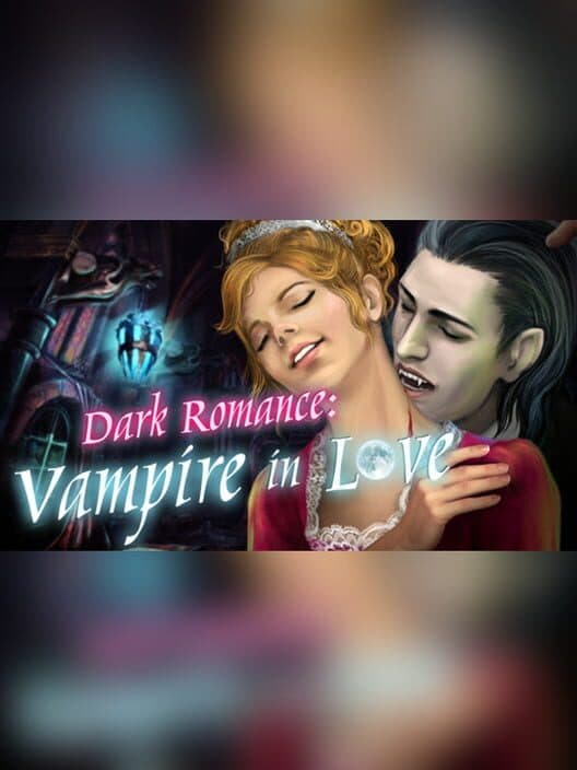 Обложка Dark Romance: Vampire in Love Collector's Edition